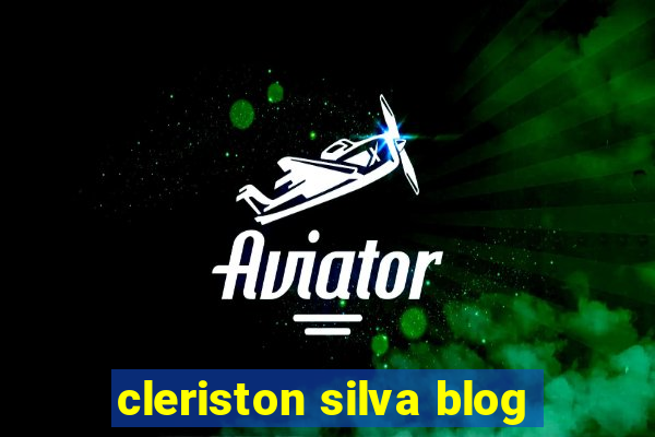 cleriston silva blog